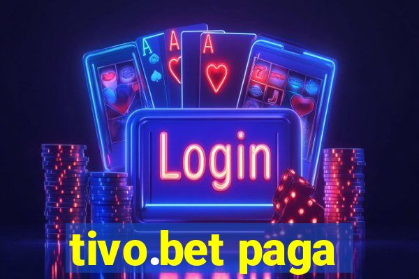 tivo.bet paga